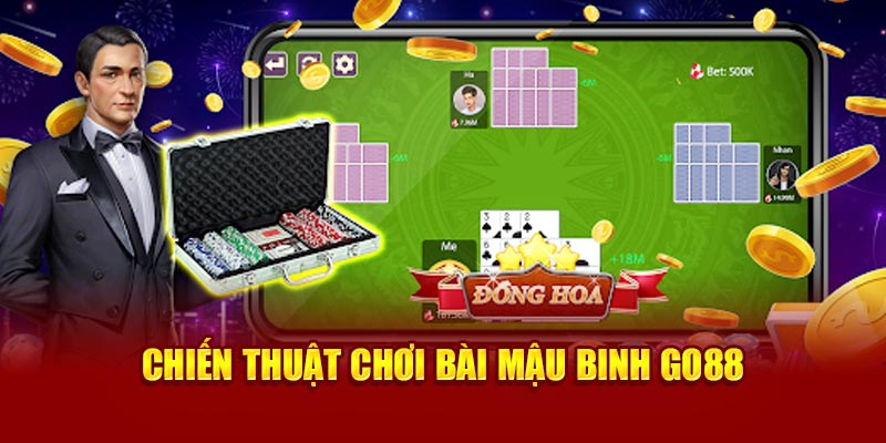 Chiến thuật chơi bài Mậu Binh Go88