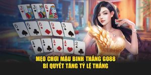 meo-choi-mau-binh-thang-go88-bi-quyet-tang-ty-le-thang